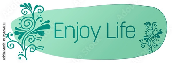 Fototapeta Enjoy Life Floral Design Element Turquoise Background Text 
