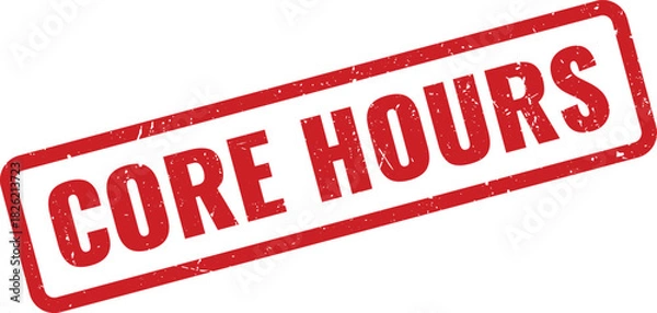 Obraz Authentic red distressed rubber stamp with a clear message indicating core hours information