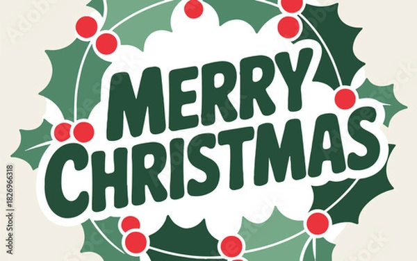 Fototapeta Merry christmas text with holly leaves and red berries in a circular christmas themed decorative design