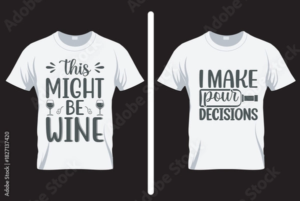 Obraz This might be wine , alcohol SVG T Shirt design