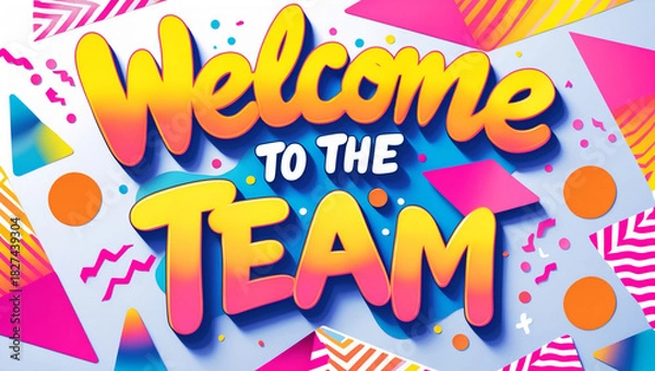 Fototapeta a vibrant, colorful greeting card featuring the message Welcome to the team in bold, playful, cursive lettering with a bright yellow and orange ombre effect