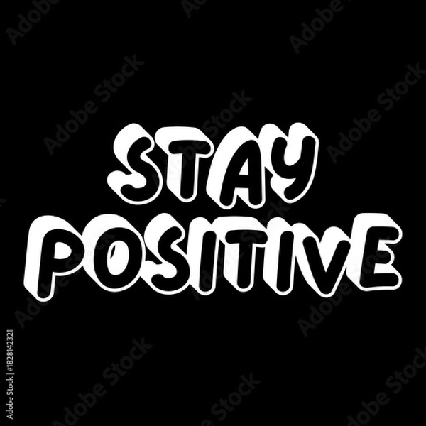 Obraz Stay Positive Word Art With white background,
