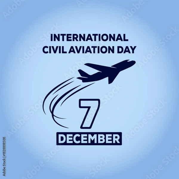 Fototapeta International Civil Aviation Day on 7 December. Vector illustration with a dark blue airplane silhouette and date typography on a smooth light blue gradient background. Ideal for air travel awareness.