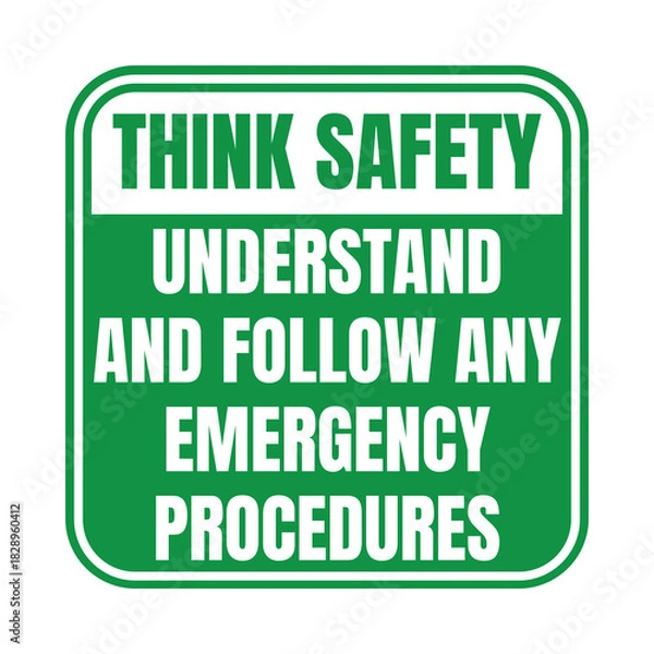 Fototapeta Think safety understand and follow any emergency procedures sign