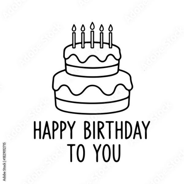 Fototapeta Cute, doodle-style two-tier birthday cake with five unlit candles and "Happy Birthday To You" text. Available as EPS, JPG, and transparent PNG vector illustration.