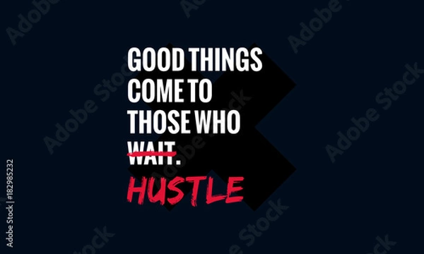 Fototapeta Dobre rzeczy przychodzą do tych, którzy czekają na zgiełku (motywacyjny cytat wektor projekt plakatu)