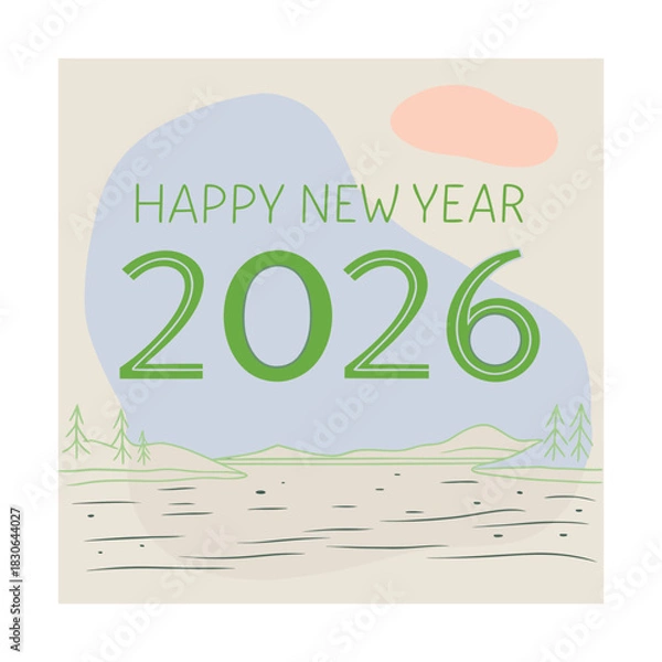 Obraz  Minimalist Happy New Year 2026 Greeting Card Illustration with Nature Landscape and Abstract Shapes