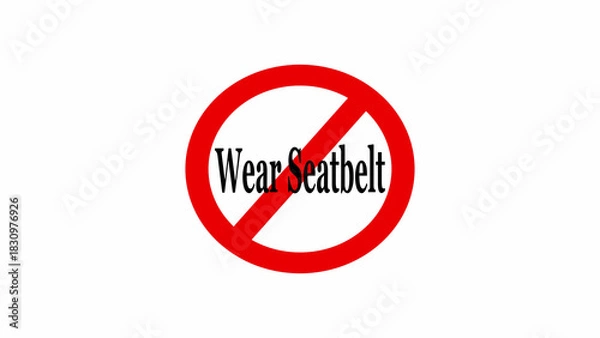 Obraz Red circle with a diagonal line through it and the words wear seatbelt in the center on white background
