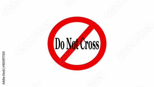 Obraz A red circle with a line through it and the words do not cross in the center on a white background