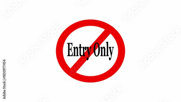 Obraz A red circle with a diagonal line through it and the words entry only in black on a white background