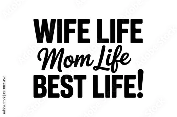 Obraz Black text displaying wife life mom life and best life on a white background.