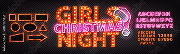 Obraz Vector neon marquee sign of Girls Christmas Night with alphabet and frames on the transparent background. Easy to change color.