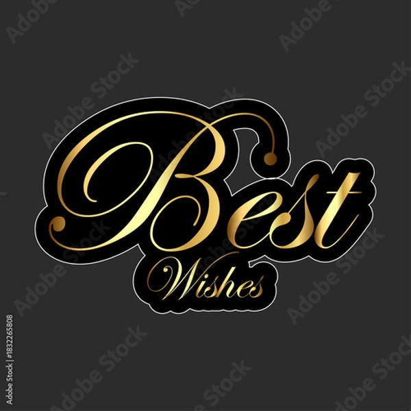 Obraz A golden best wishes text design with a black background and white outline for greeting cards use
