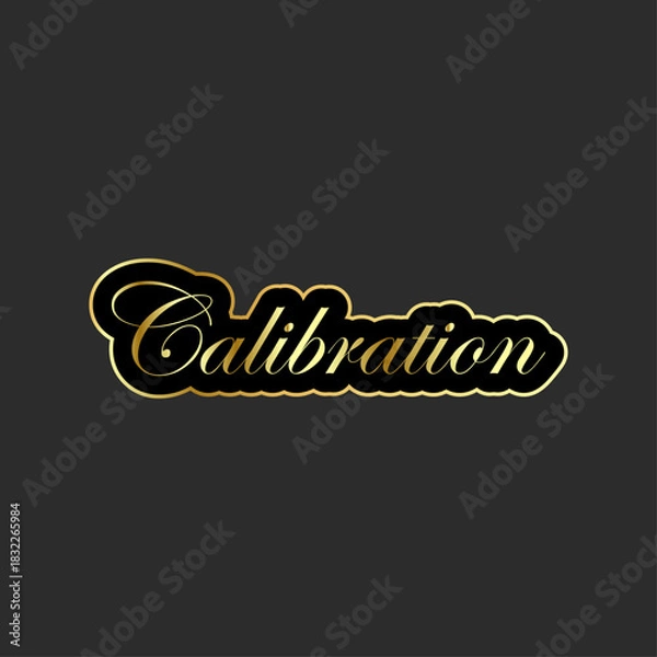 Obraz A golden calibration text with black outline on a dark gray background in elegant cursive font style
