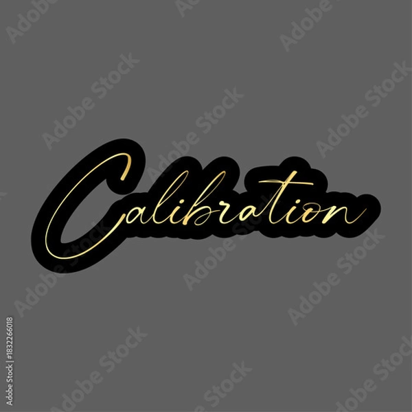 Obraz Calibration word art with gold script and black outline on a gray background illustration
