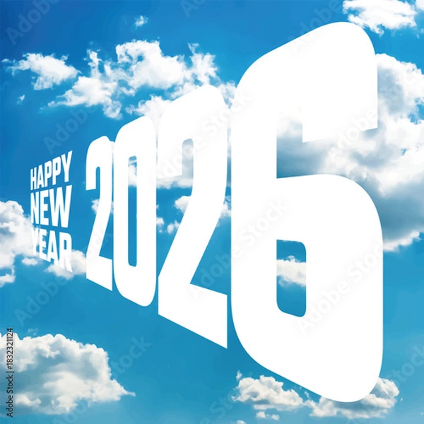 Fototapeta 2026 Happy New Year Logo Lettering Inner and Outer Space Interaction Style Concept - White Elements in Perspective and Clouds on Blue Sky Background - Modern Art Style Design