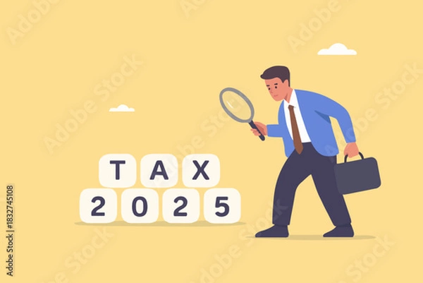 Fototapeta 2025 tax, tax percentage policy each year, businessman uses a magnifying glass to observe changes in tax percentage in 2025
