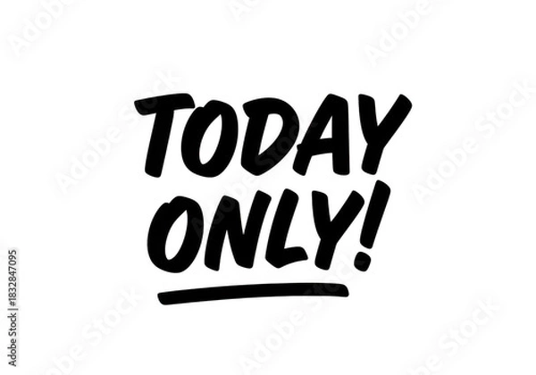 Obraz Black handwritten text today only with an underline