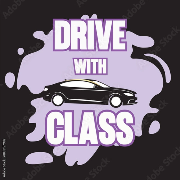 Obraz Drive With Class Typography Car Design – Stylish Auto Quote Vector
