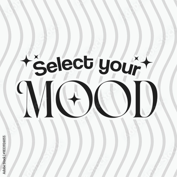 Obraz Monochrome Elegant Typography Sign 'Select your Mood' with Wavy Lines Backdrop 