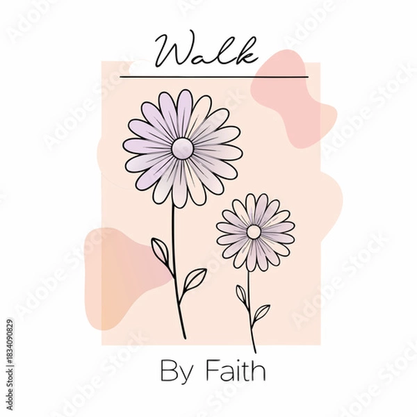 Obraz Walk by faith inspirational quote with daisies and soft shapes