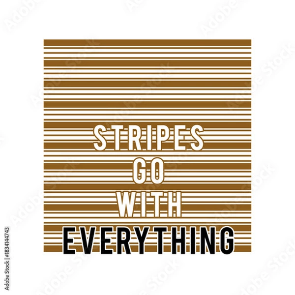 Fototapeta Stripes Go With Everything Typography Over Gold Line Pattern
