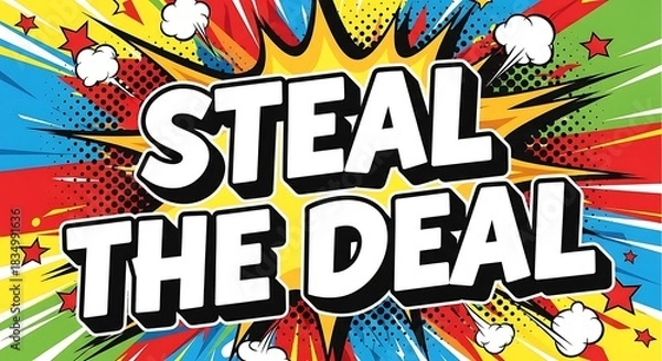 Fototapeta Vibrant comic book style text proclaims "Steal The Deal" with explosions.
