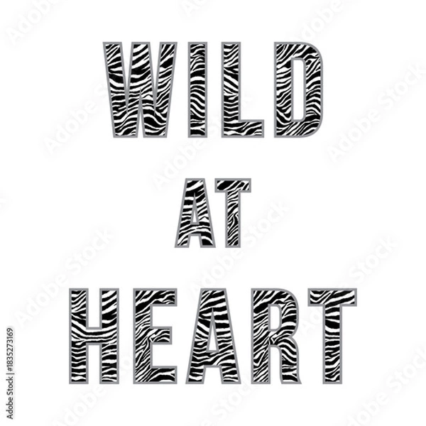 Fototapeta Bold “Wild at Heart” typography filled with a black and white zebra print pattern. Stylish, modern, and expressive design perfect for fashion graphics, stickers, t-shirt, and prints.
