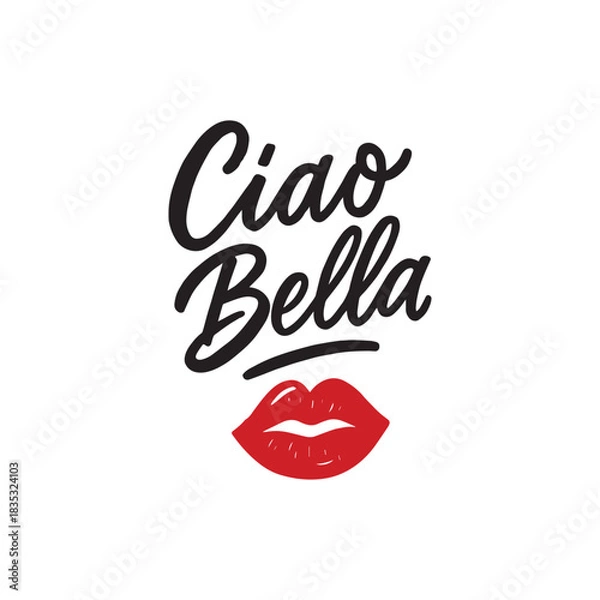 Fototapeta Ciao Bella Lettering with Red Lips. Elegant Italian hand-lettered phrase for stickers and apparel.