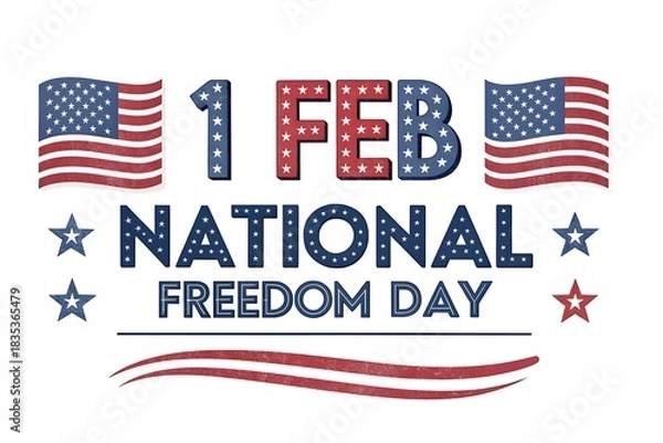 Fototapeta February 1st National Freedom Day Patriotic Design With American Flags, Stars, And Bold Typography

