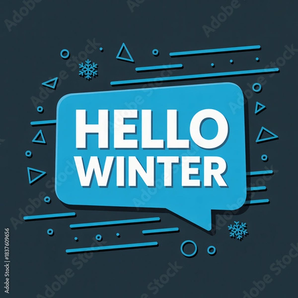 Obraz Cheerful hello winter message in a blue speech bubble with snowflakes and geometric shapes creating a festive seasonal theme.