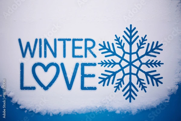 Obraz Winter love message with a blue snowflake on a snowy background conveying seasonal affection and holiday spirit for greeting cards and festive.