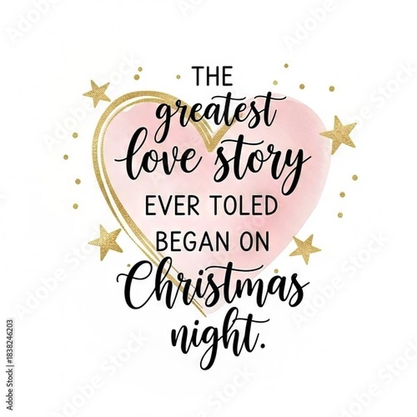 Fototapeta Holiday greeting with text the greatest love story ever told began on Christmas night with heart, star, and confetti elements on a white background for Christian Christmas and winter season.