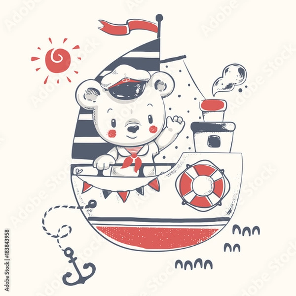 Fototapeta Cute baby bear sailor on the ship cartoon hand drawn vector illustration. Can be used for baby t-shirt print, fashion print design, kids wear, baby shower celebration, greeting and invitation card.