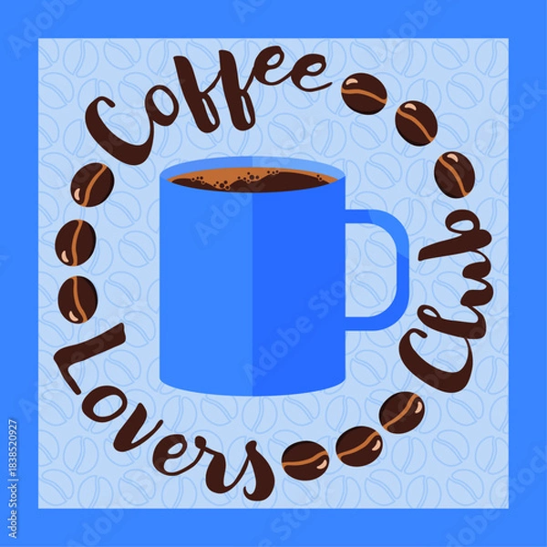 Obraz Bright coffee card featuring a blue mug, framed by coffee beans, with playful text that reads "Coffee Lovers Club". Ideal for cafe decor, menu designs, wall art, stickers, and coffee-themed visuals.