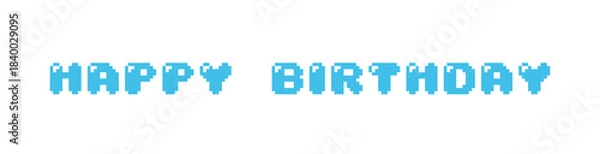 Fototapeta Pixel art of Happy Birthday writing in blue letters and transparent background. can be used for wallpaper, template card and background. Simple and cute card