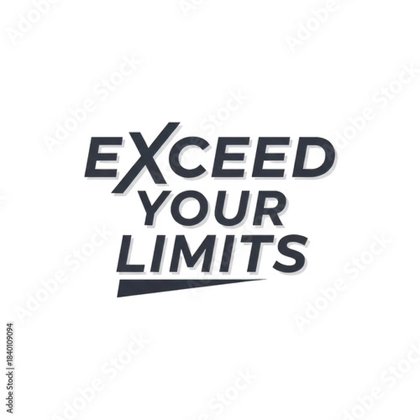 Obraz Exceed Your Limits text graphic with 3 D effect typography motivation