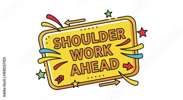 Obraz Shoulder Work Ahead: Creative Sign Depicting Announcement for Tasks or Projects