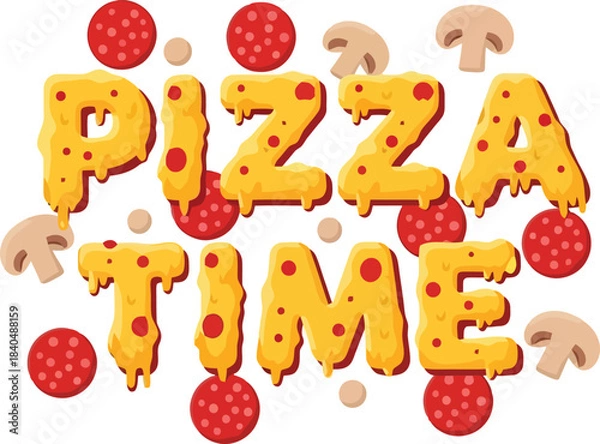 Fototapeta Fun Pizza Time Vector Typography With Melting Cheese Effect