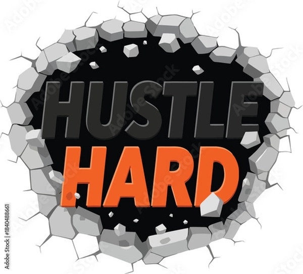 Fototapeta Gritty Hustle Hard Vector Typography With Cracked Wall Effect