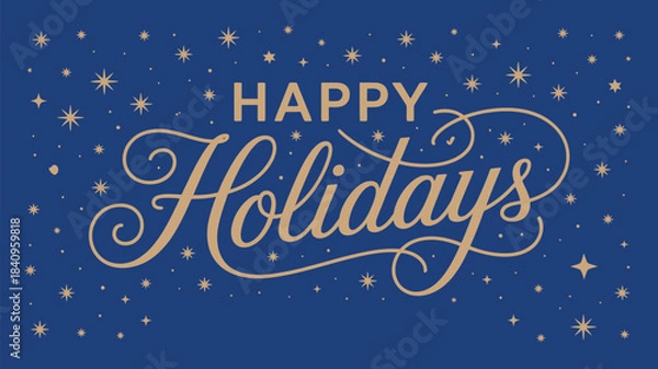 Fototapeta Elegant Happy Holidays typography with gold script lettering on blue background surrounded by sparkling stars, perfect for greeting cards, festive décor and holiday branding