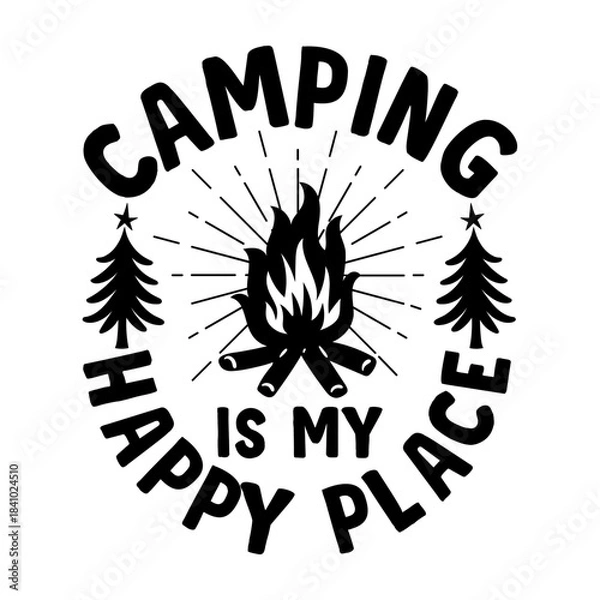 Obraz Camping Is My Happy Place Svg