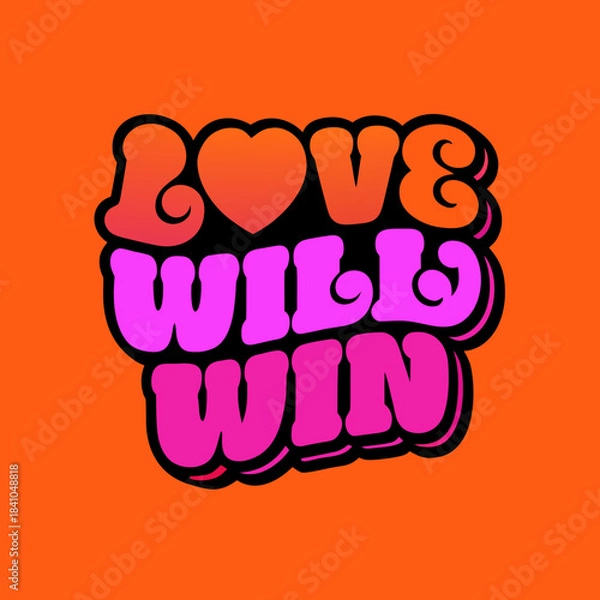 Fototapeta Love Will Win hand lettered script with heart typography 2