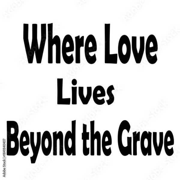 Fototapeta Where love lives beyond the grave text