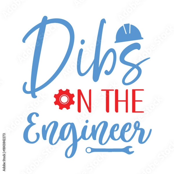 Obraz Dibs On The Engineer | Engineers Quote Design