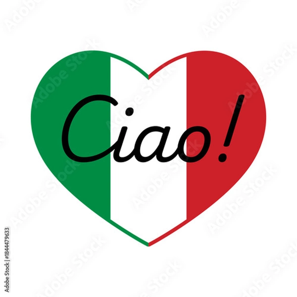 Fototapeta Italy Flag in Heart Cute Lovely Travel or Holiday Sticker or Label Symbol Icon with the Text Ciao (meaning Hi or Bye in Italian). Vector Image.