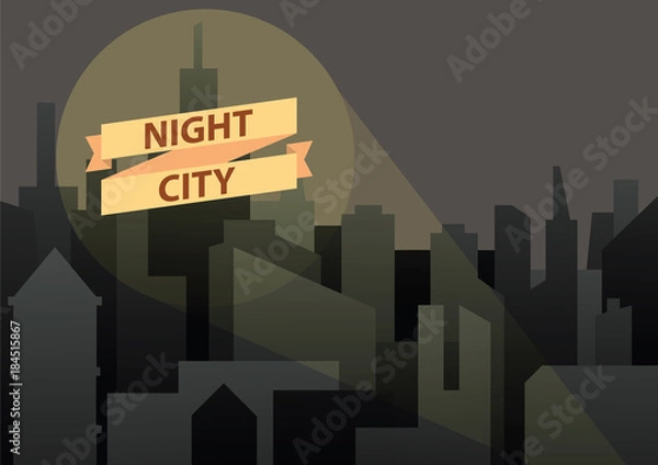 Fototapeta Vector image of a background of night city. Night city in black tones with a light beam and a banner. Flat style. Silhouettes of buildings on a dark night background. Vector illustration of background