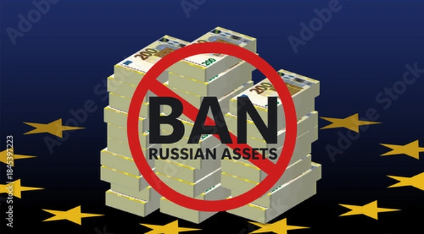 Obraz Vector. Ban russian assets. 3d bundles of paper money. Banknotes of European Union. Round prohibitory sign. 200 euro. Frozen funds of Russia