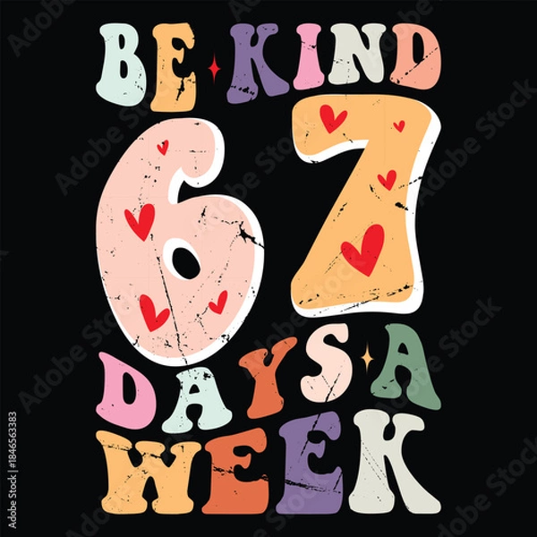 Obraz Be Kind 6-7 Days a Week