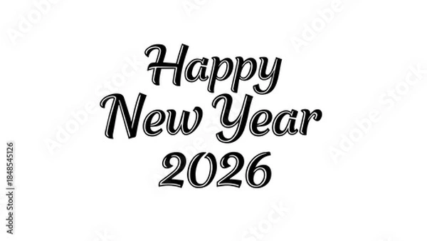 Fototapeta Elegant black script typography wishing everyone a happy new year celebration for the upcoming year 2026 on a clean white background